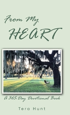 From My Heart: A 365-Day Devotional Book by Hunt, Tera