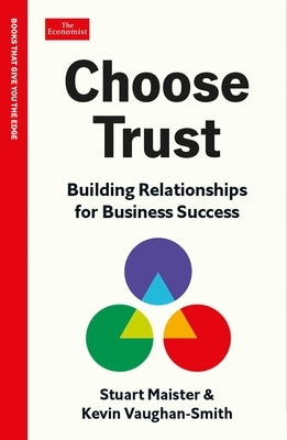 Choose Trust: Building Relationships for Business Success by Maister, Stuart