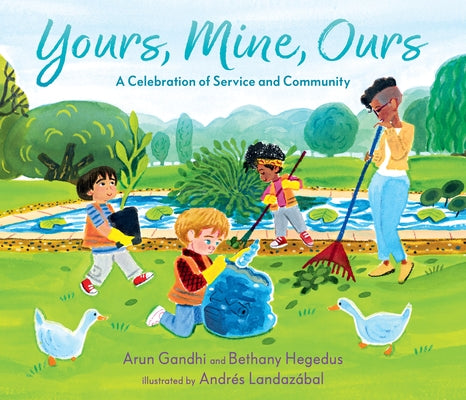 Yours, Mine, Ours: A Celebration of Service and Community by Gandhi, Mohandas K.