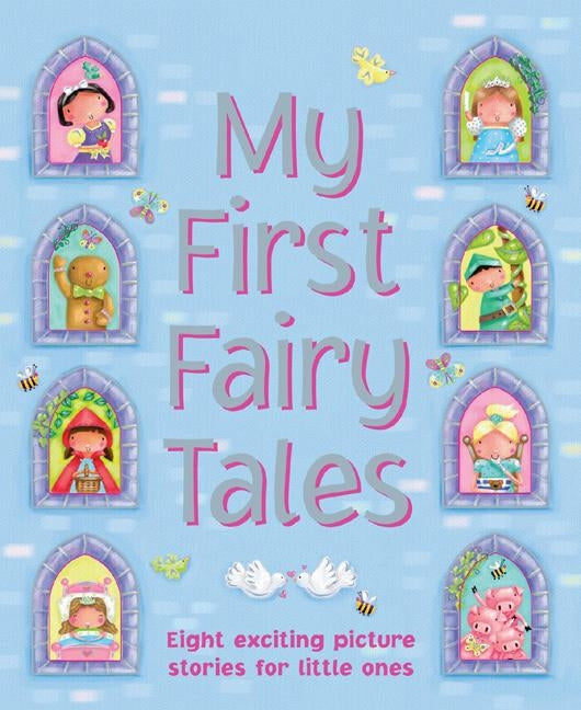 My First Fairy Tales: Eight Exciting Picture Stories for Little Ones by Baxter, Nicola