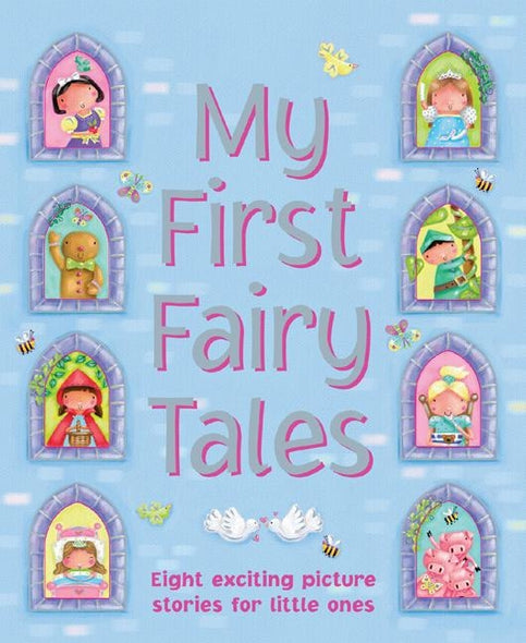 My First Fairy Tales: Eight Exciting Picture Stories for Little Ones by Baxter, Nicola