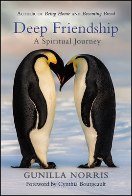 Deep Friendship: A Spiritual Journey by Norris, Gunilla