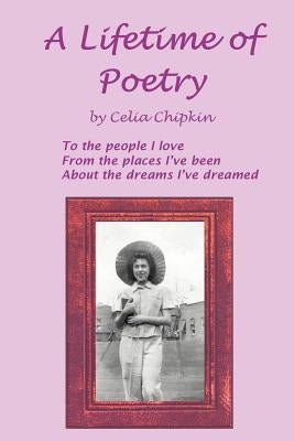 A Lifetime of Poetry by Chipkin, Celia