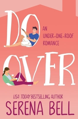 Do Over: A Steamy Single Dad Romantic Comedy by Bell, Serena