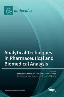 Analytical Techniques in Pharmaceutical and Biomedical Analysis by GlÃ³wka, Franciszek