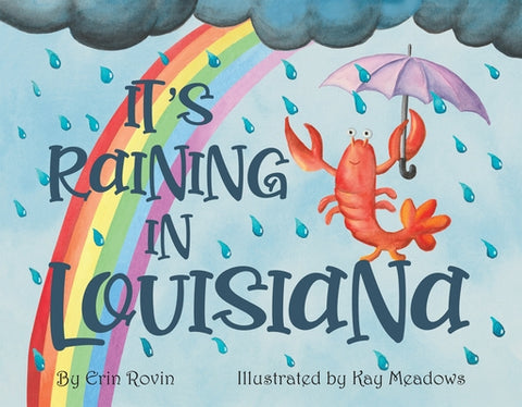 It's Raining in Louisiana by Rovin, Erin