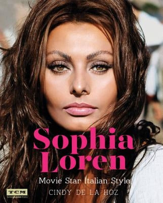 Sophia Loren: Movie Star Italian Style by De La Hoz, Cindy
