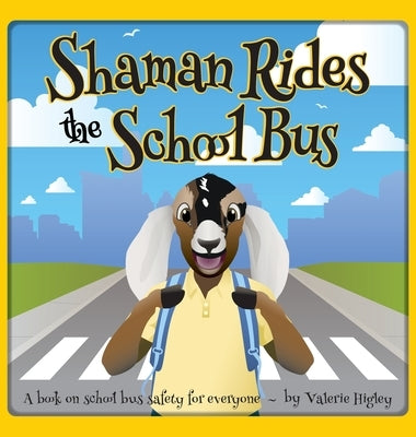 Shaman Rides the School Bus by Higley, Valerie