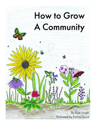 How to Grow a Community by Lough, Kyle