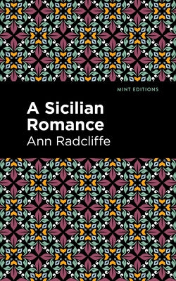 A Sicilian Romance by Radcliffe, Ann