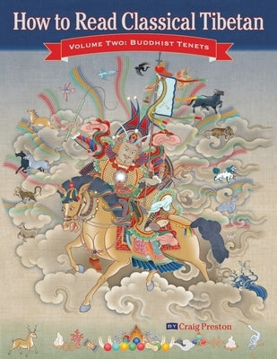 How to Read Classical Tibetan, Vol. 2:: Buddhist Tenets by Preston, Craig