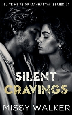 Silent Cravings by Walker, Missy