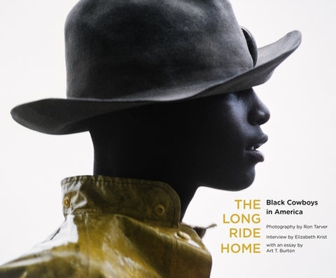 The Long Ride Home: Black Cowboys in America by Tarver, Ron