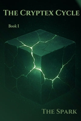 The Spark: Book One of The Cryptex Cycle by Blade