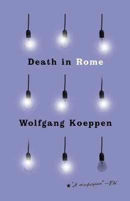 Death in Rome by Koeppen, Wolfgang