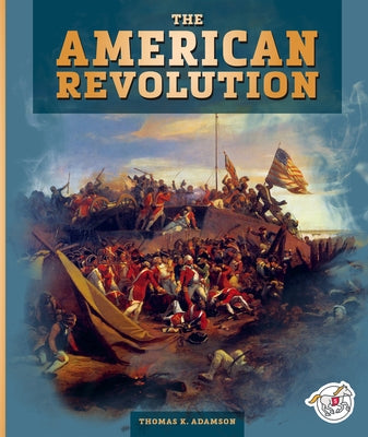 The American Revolution by Adamson, Thomas K.