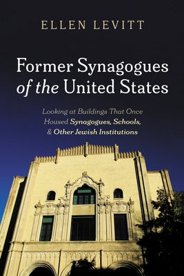 Former Synagogues of the United States by Levitt, Ellen