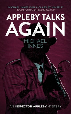 Appleby Talks Again: 18 Detective Stories by Innes, Michael
