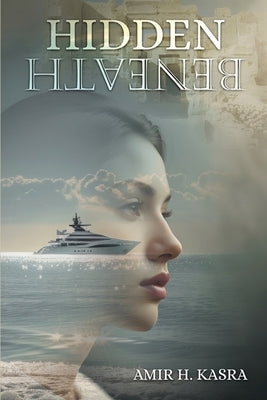 Hidden Beneath by H. Kasra, Amir