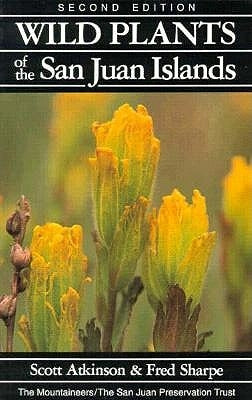 Wild Plants of the San Juan Islands, 2nd Edition by Atkinson, Scott