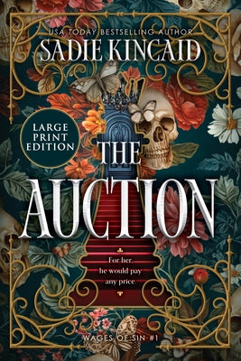 The Auction: A Spicy, Dark, Beauty & the Beast Romance Novel from a Tiktok Sensation by Kincaid, Sadie