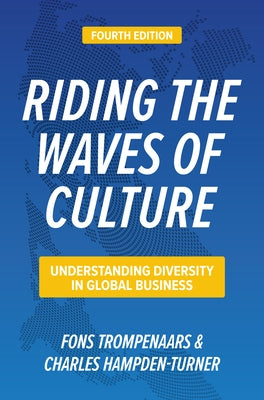 Riding the Waves of Culture, Fourth Edition: Understanding Diversity in Global Business by Trompenaars, Fons