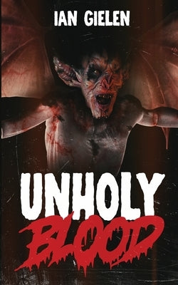Unholy Blood: A Horror Novel by Gielen, Ian