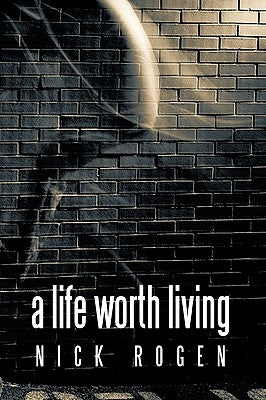 A Life Worth Living by Rogen, Nick