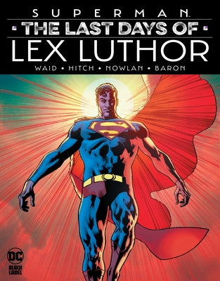 Superman: The Last Days of Lex Luthor by Waid, Mark