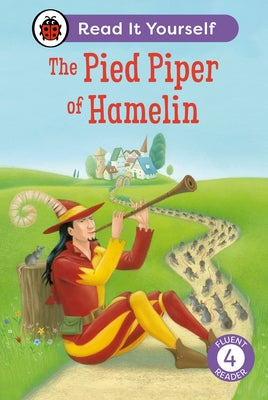 The Pied Piper of Hamelin: Read It Yourself - Level 4 Fluent Reader by Ladybird