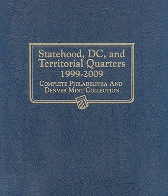Whitman Classic Coin Album - Statehood, DC, and Territorial Quarters: 1999-2009 Philadelphia and Denver Mints by Whitman Publishing
