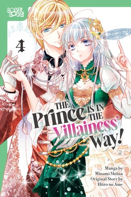 The Prince Is in the Villainess' Way!, Volume 4 by Shiina, Minami