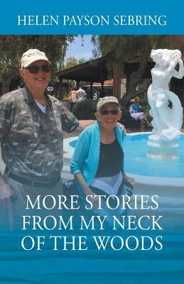 More Stories from My Neck of the Woods by Sebring, Helen Payson