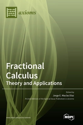 Fractional Calculus - Theory and Applications by DÃ­az, Jorge E. MacÃ­as