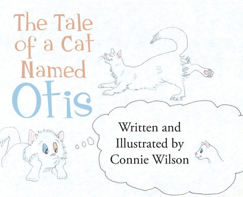 The Tale Of A Cat Named Otis by Wilson, Connie