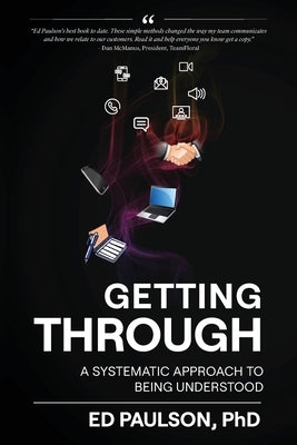Getting Through: A Systematic Approach To Being Understood by Paulson, Edward