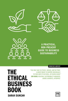 The Ethical Business Book: A Practical, Non-Preachy Guide to Business Sustainability by Duncan, Sarah