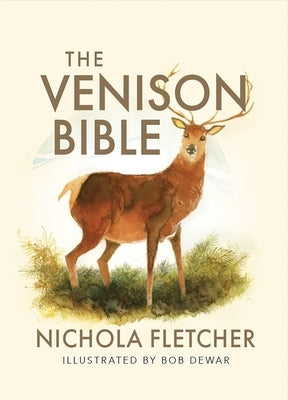 The Venison Bible by Fletcher, Nichola