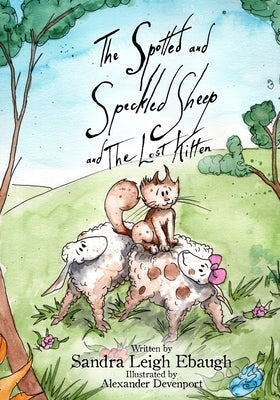 The Spotted and Speckled Sheep and The Lost Kitten by Ebaugh, Sandra Leigh