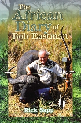 African Diary of Bob Eastman by Sapp, Rick
