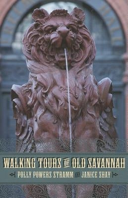 Walking Tours of Old Savannah by Stramm, Polly