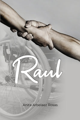 Raul by Rosas, Anita Arbelaez
