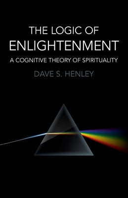 The Logic of Enlightenment by Henley, Dave S.