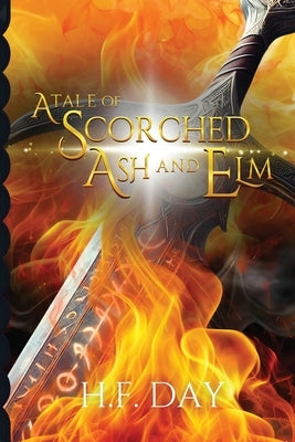 A Tale of Scorched Ash and Elm by Day, H. F.