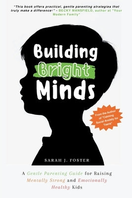 Building Bright Minds by Foster, Sarah J.