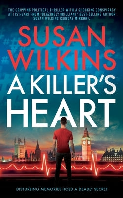A Killer's Heart: A gripping political thriller by Wilkins, Susan