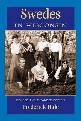 Swedes in Wisconsin by Hale, Frederick
