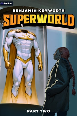 Superworld 2: An Alternate Reality Fantasy by Keyworth, Benjamin