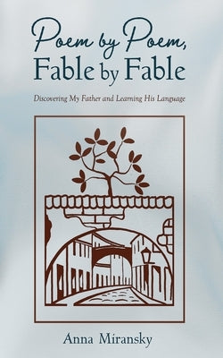 Poem by Poem, Fable by Fable by Miransky, Anna