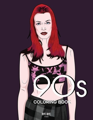 90s FASHION COLORING BOOK: A Fashion Coloring Book for adults and teenagers by Studio, Bye Bye